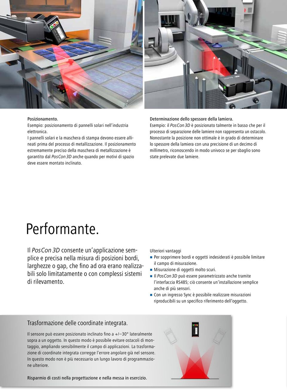 Determinazione dello spessore della lamiera. Esempio: il PosCon 3D è posizionato talmente in basso che per il processo di separazione delle lamiere non rappresenta un ostacolo.