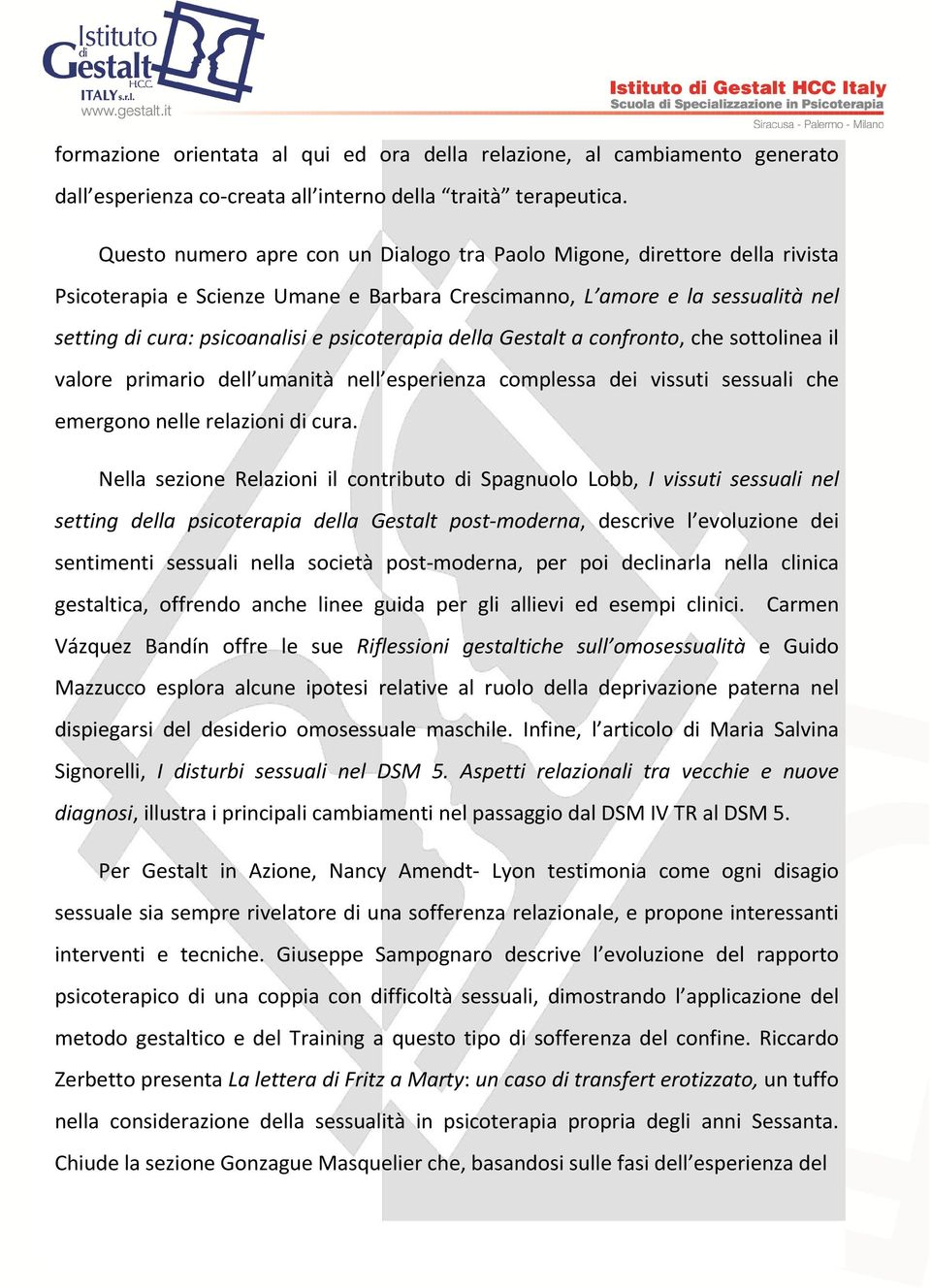 psicoterapia della Gestalt a confronto, che sottolinea il valore primario dell umanità nell esperienza complessa dei vissuti sessuali che emergono nelle relazioni di cura.