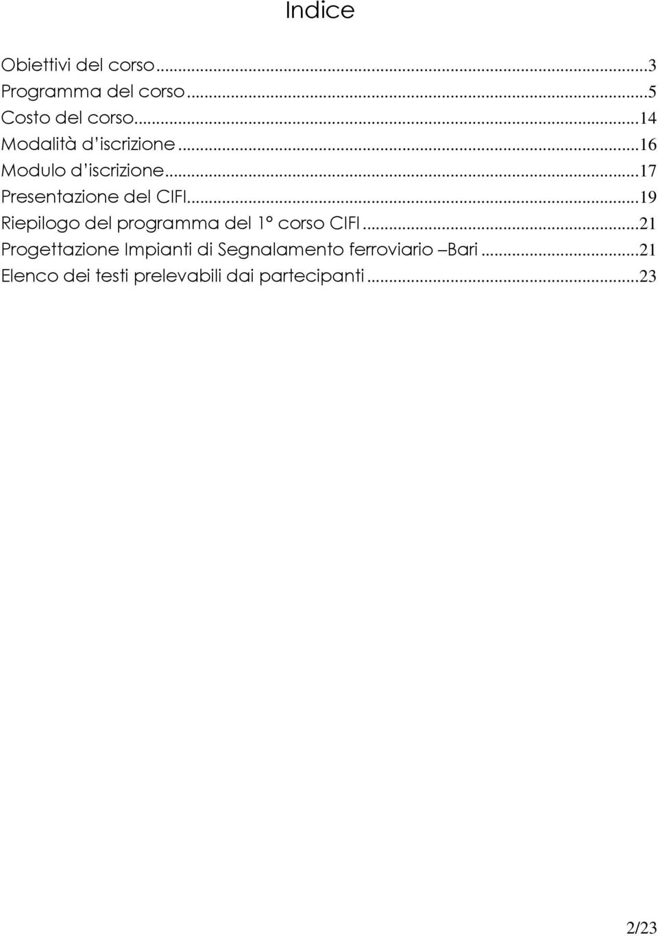 .. 19 Riepilogo del programma del 1 corso CIFI.