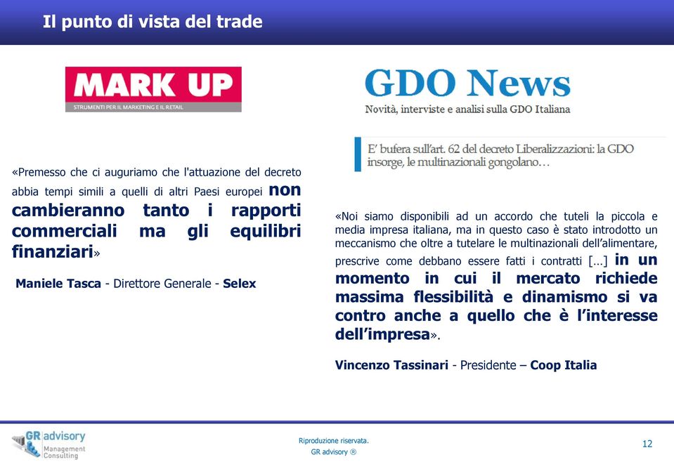 ma in questo caso è stato introdotto un meccanismo che oltre a tutelare le multinazionali dell alimentare, prescrive come debbano essere fatti i contratti [ ] in un