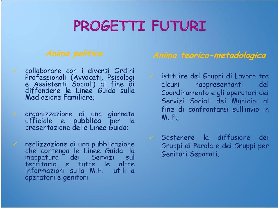 la mappatura dei Servizi i sul territorio e tutte le altre informazioni sulla M.F.