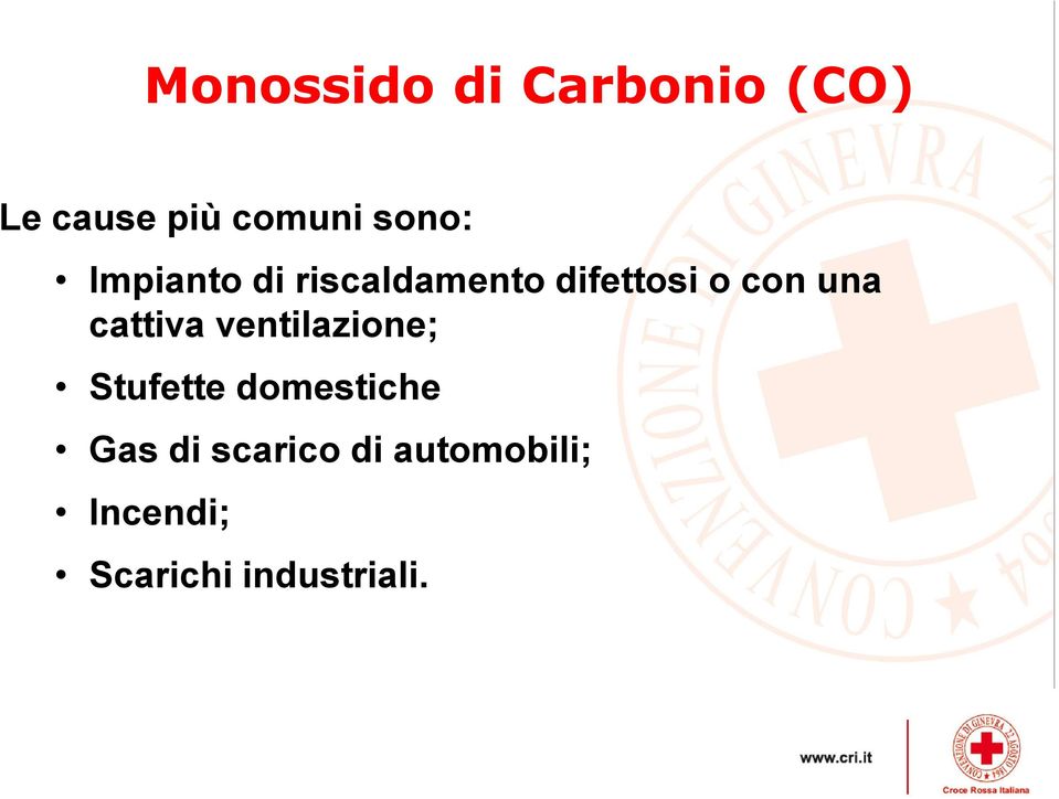 una cattiva ventilazione; Stufette domestiche Gas