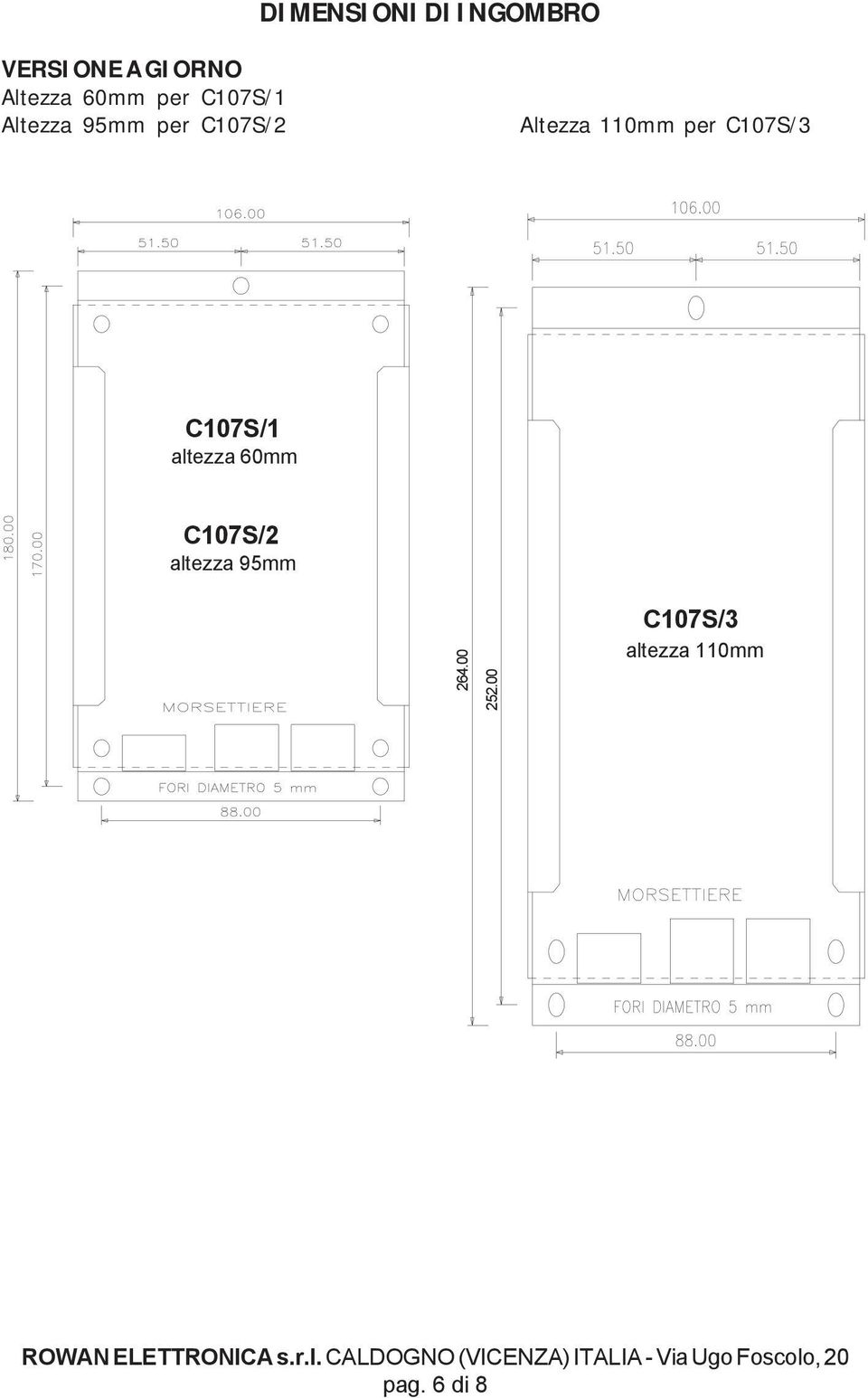 110mm per C107S/3 C107S/1 altezza 60mm C107S/2