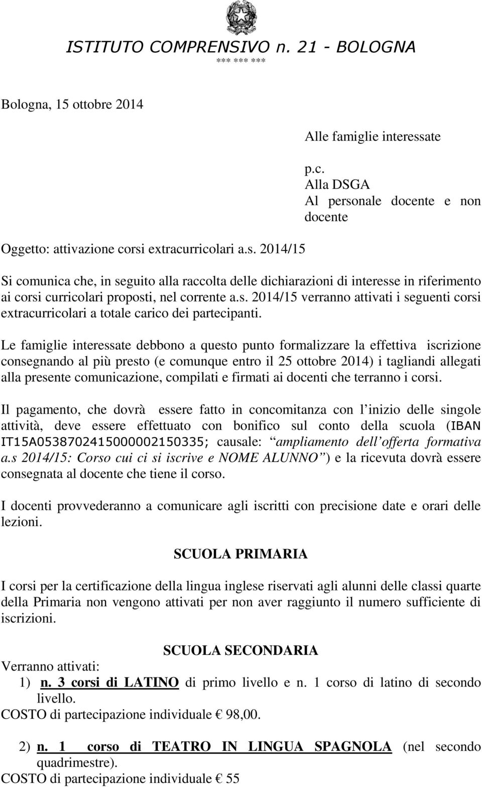 s. 2014/15 verranno attivati i seguenti corsi extracurricolari a totale carico dei partecipanti.