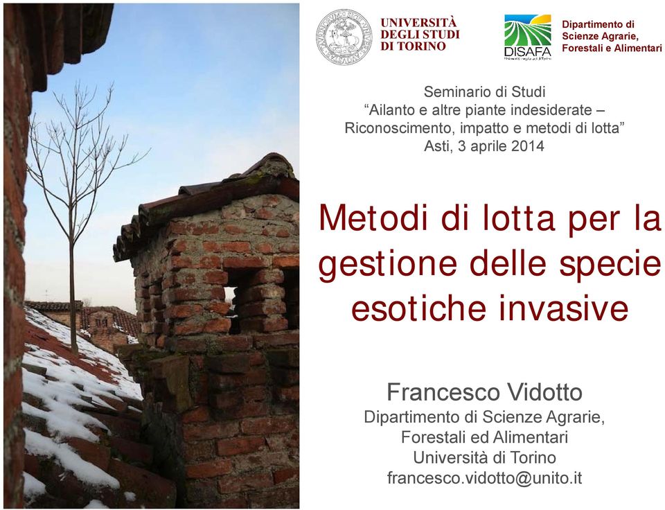 Asti, 3 aprile 2014 Metodi di lotta per la gestione delle specie esotiche invasive Francesco