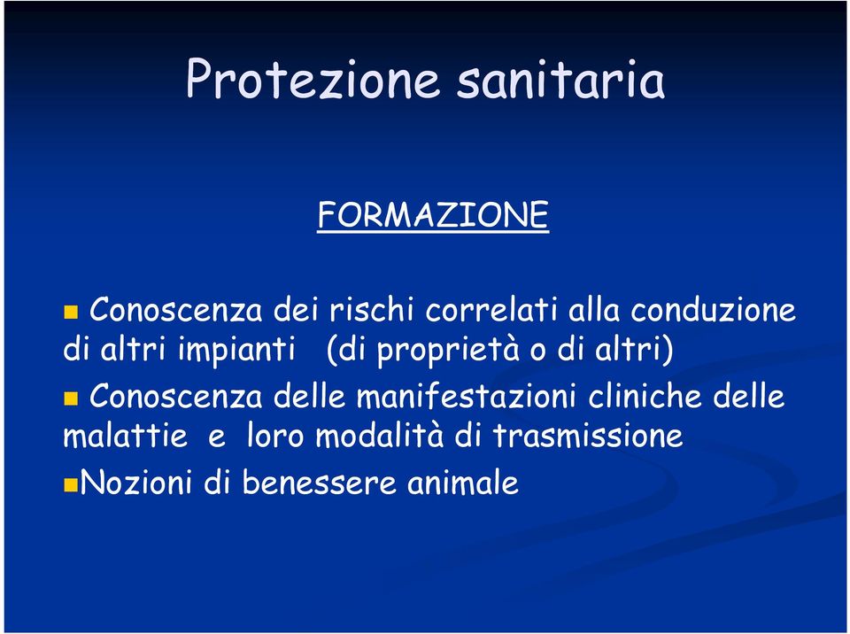 di altri) Conoscenza delle manifestazioni cliniche delle