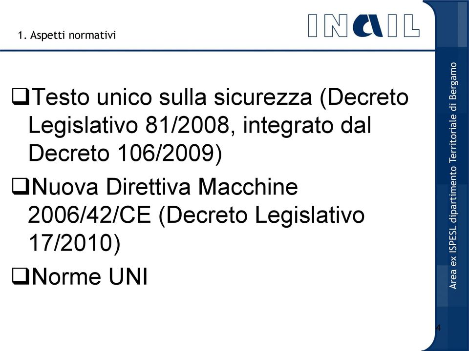 Legislativo 81/2008, integrato dal Decreto 106/2009) Nuova