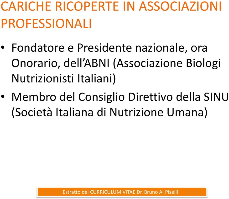 (Associazione Biologi Nutrizionisti Italiani) Membro del