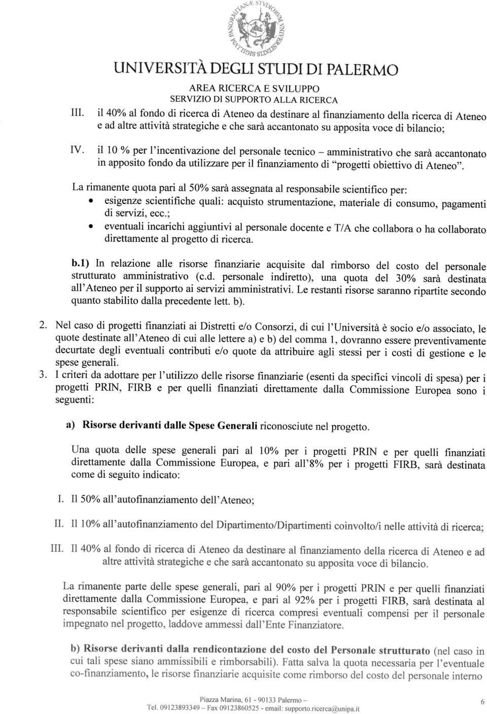 L mnnt quot p l 50% sà ssgnt l sponsbl scntfco p: sgnz scntfch qul: cqusto stumntzon, mtl d consumo, pgmnt d svz, cc.; vntul ncch gguntv l psonl docnt T/A ch collbo o h collboto dttmnt l pogtto d cc.