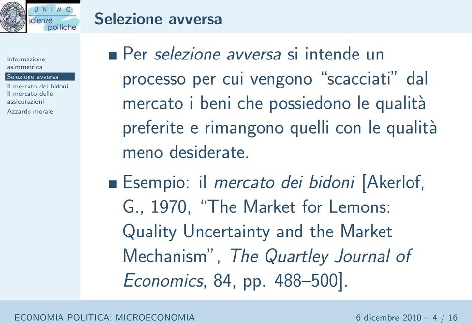 Esempio: il mercato dei bidoni [Akerlof, G.