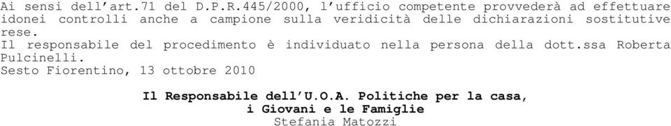 veridicità delle dichiarazioni sostitutive rese.