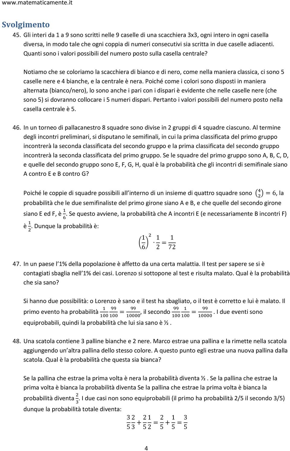 Quanti sono i valori possibili del numero posto sulla casella centrale?