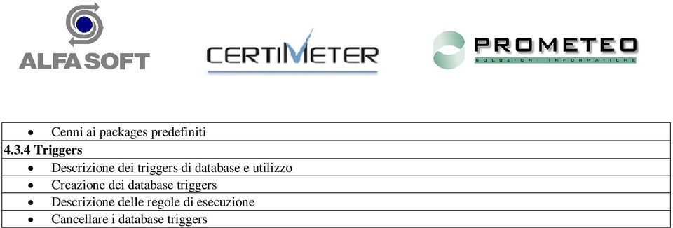 e utilizzo Creazione dei database triggers