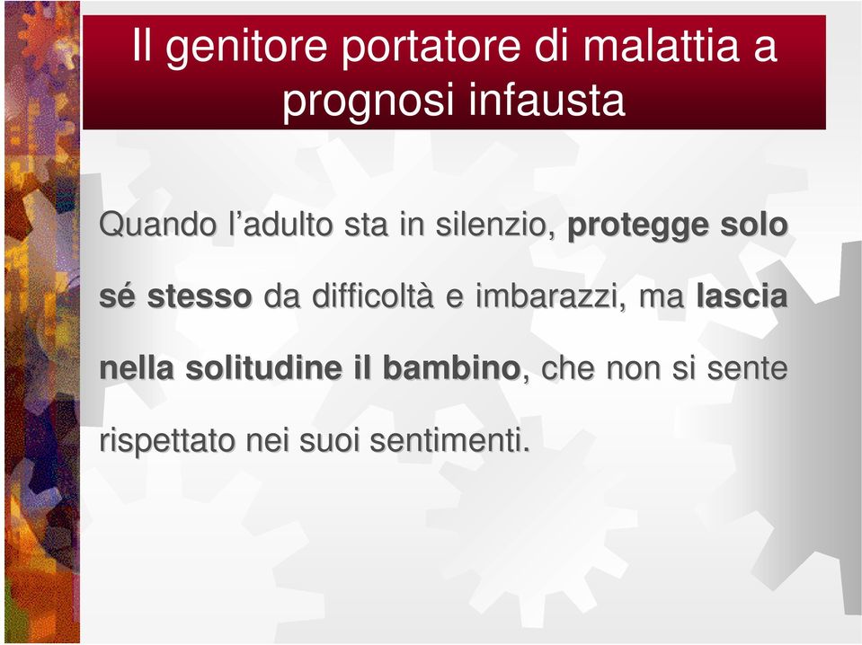 da difficoltà e imbarazzi, ma lascia nella solitudine il