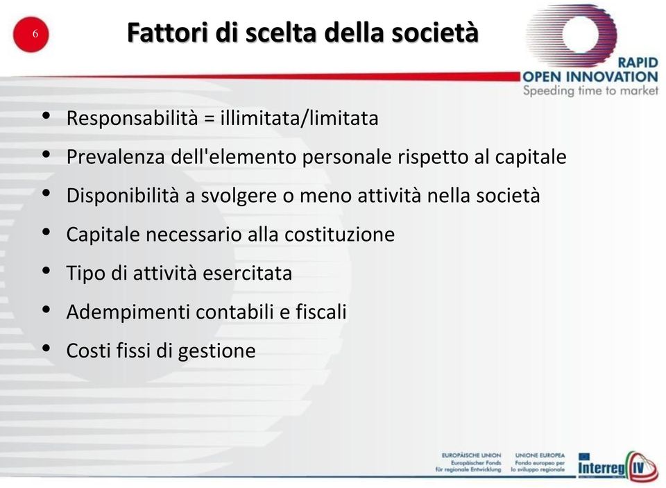 svolgere o meno attività nella società Capitale necessario alla