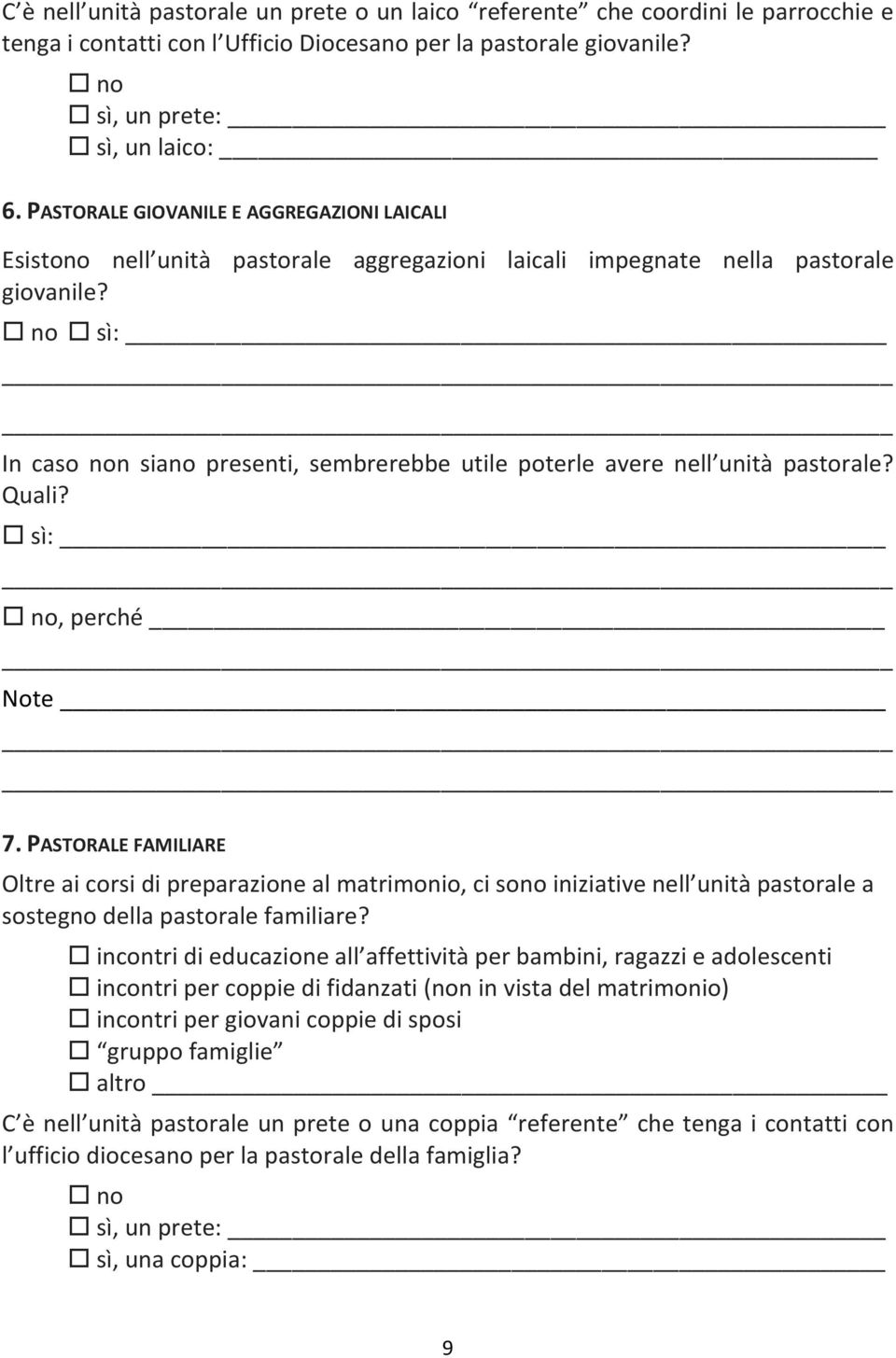 sì: In caso non siano presenti, sembrerebbe utile poterle avere nell unità pastorale? Quali? sì:, perché Note 7.