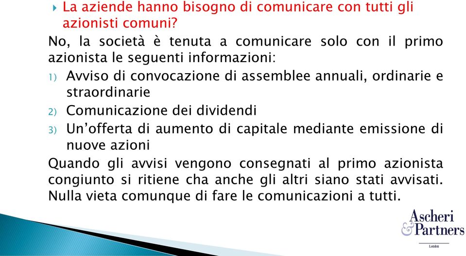 assemblee annuali, ordinarie e straordinarie 2) Comunicazione dei dividendi 3) Un offerta di aumento di capitale mediante