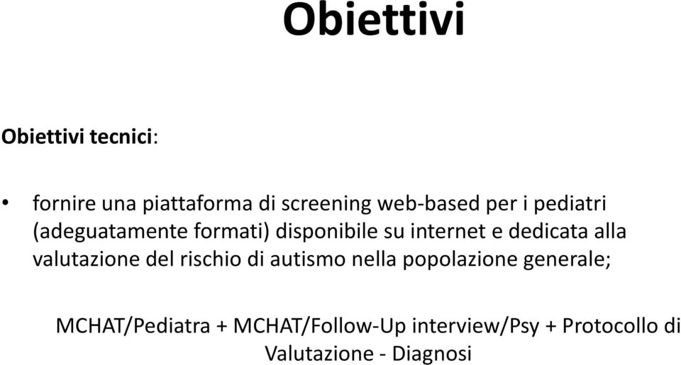 alla valutazione del rischio di autismo nella popolazione generale;