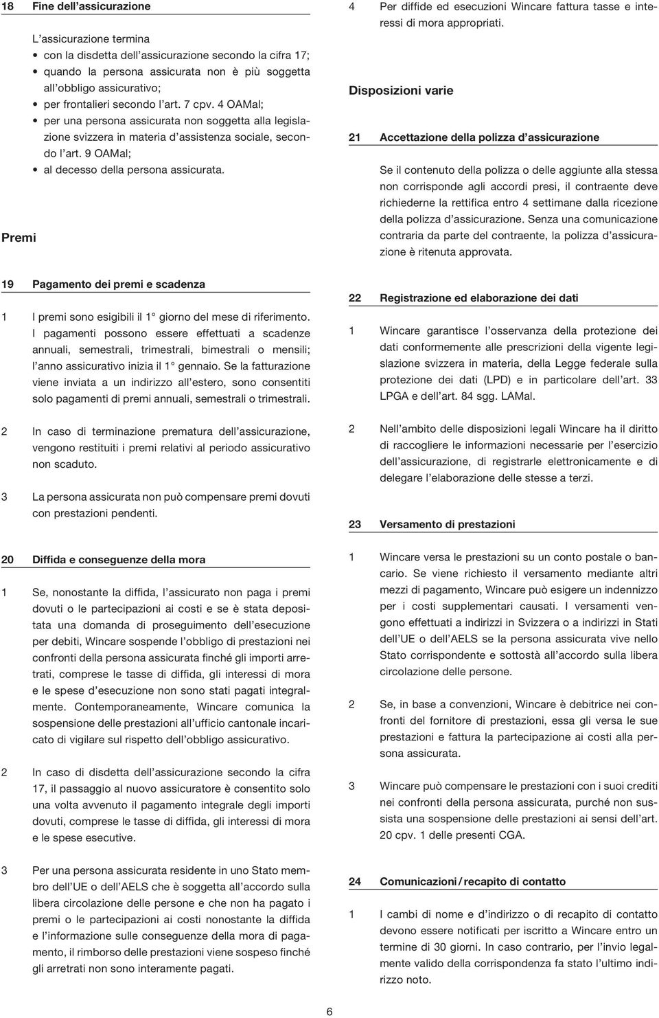 Premi 4 Per diffide ed esecuzioni Wincare fattura tasse e interessi di mora appropriati.