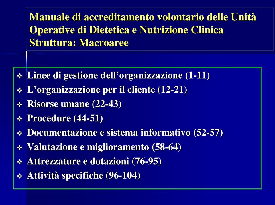 cliente (12-21) Risorse umane (22-43) Procedure (44-51) Documentazione e sistema informativo