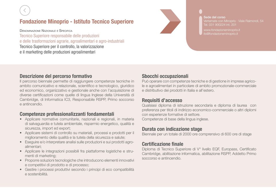 it Il percorso biennale permette di raggiungere competenze tecniche in ambito comunicativo e relazionale, scientifico e tecnologico, giuridico ed economico, organizzativo e gestionale anche con l