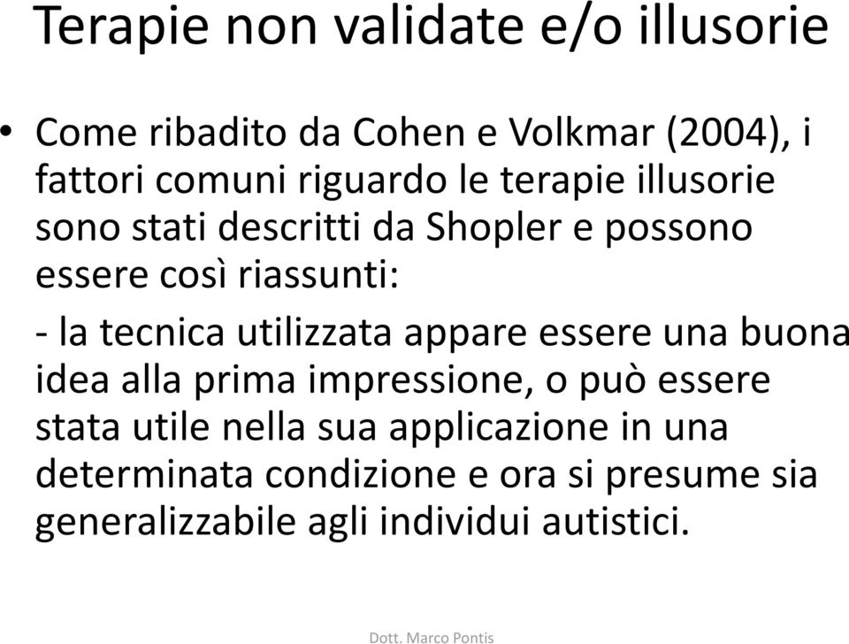 utilizzata appare essere una buona idea alla prima impressione, o può essere stata utile nella sua