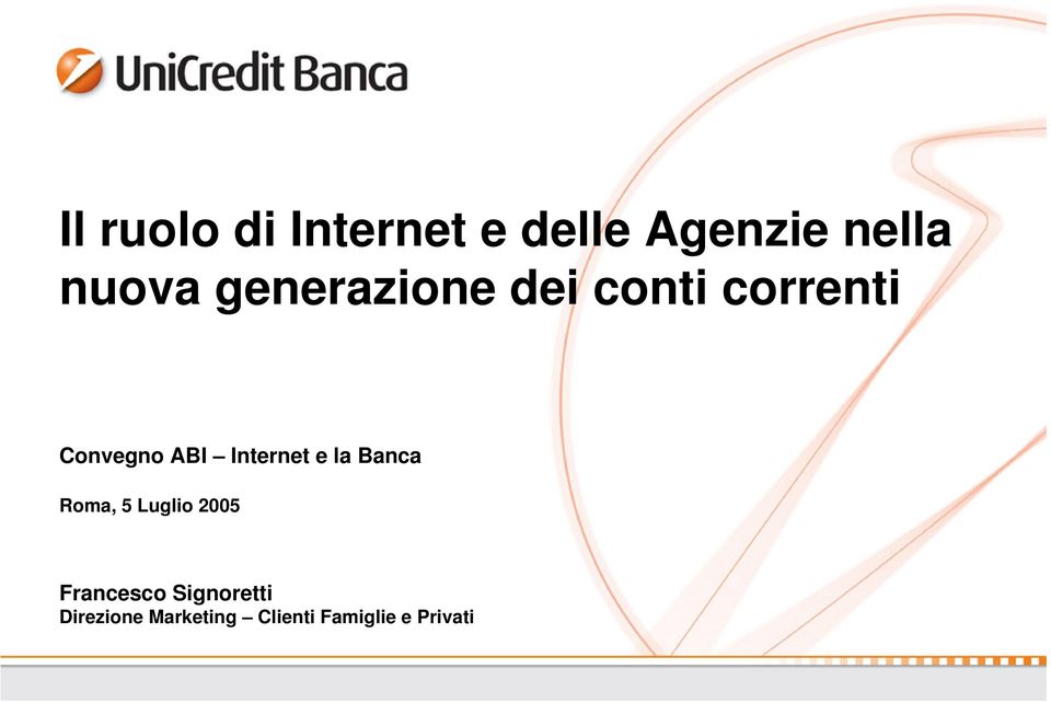 Internet e la Banca Roma, 5 Luglio 2005 Francesco