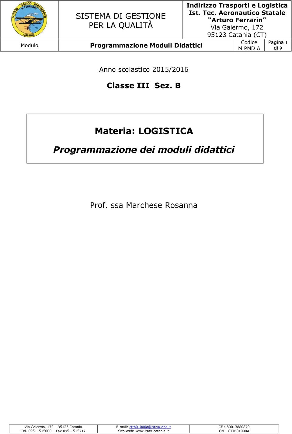 2015/2016 Classe III Sez. B Materia: LOGISTICA Programmazione dei moduli didattici Prof.