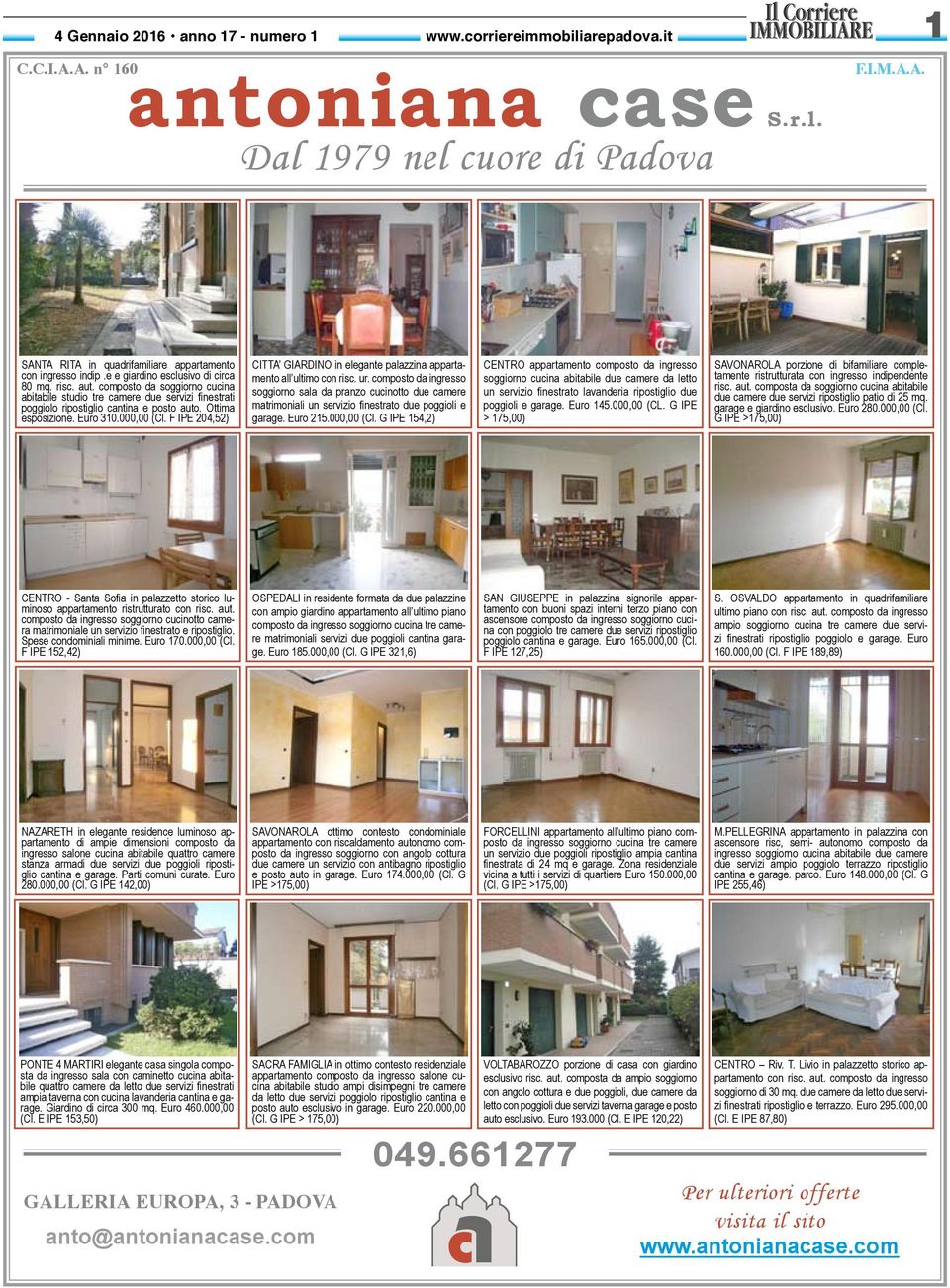 Euro 310.000,00 (Cl. F IPE 204,52) CITTA GIARDINO in elegante palazzina appartamento all ultimo con risc. ur.