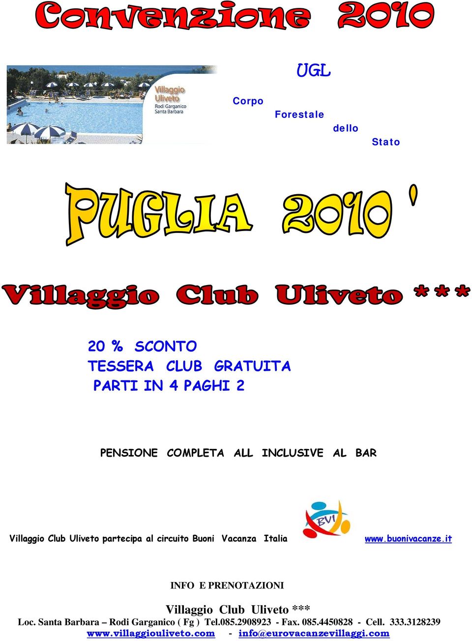buonivacanze.it INFO E PRENOTAZIONI Villaggio Club Uliveto *** Loc.