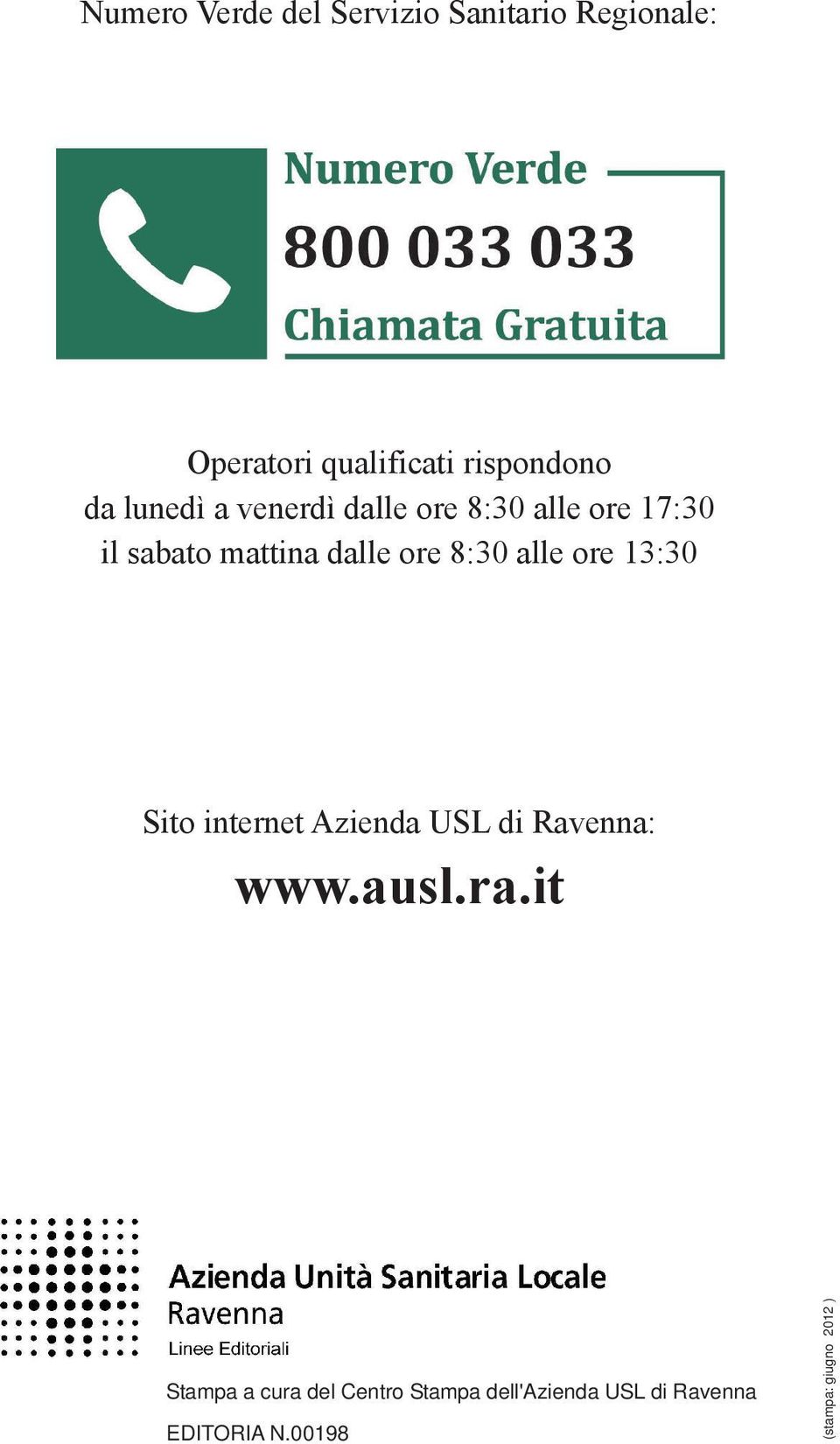 alle ore 13:30 Sito internet Azienda USL di Ravenna: www.ausl.ra.