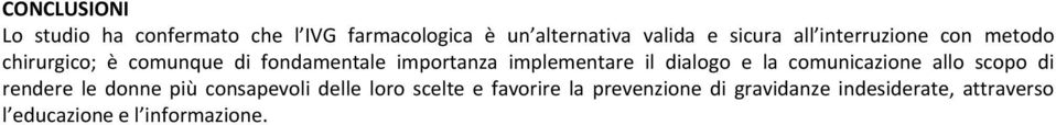 dialogo e la comunicazione allo scopo di rendere le donne più consapevoli delle loro scelte e