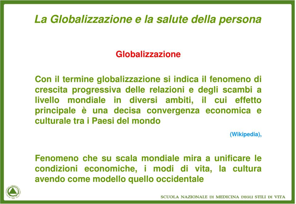 convergenza economica e culturale tra i Paesi del mondo (Wikipedia), Fenomeno che su scala mondiale