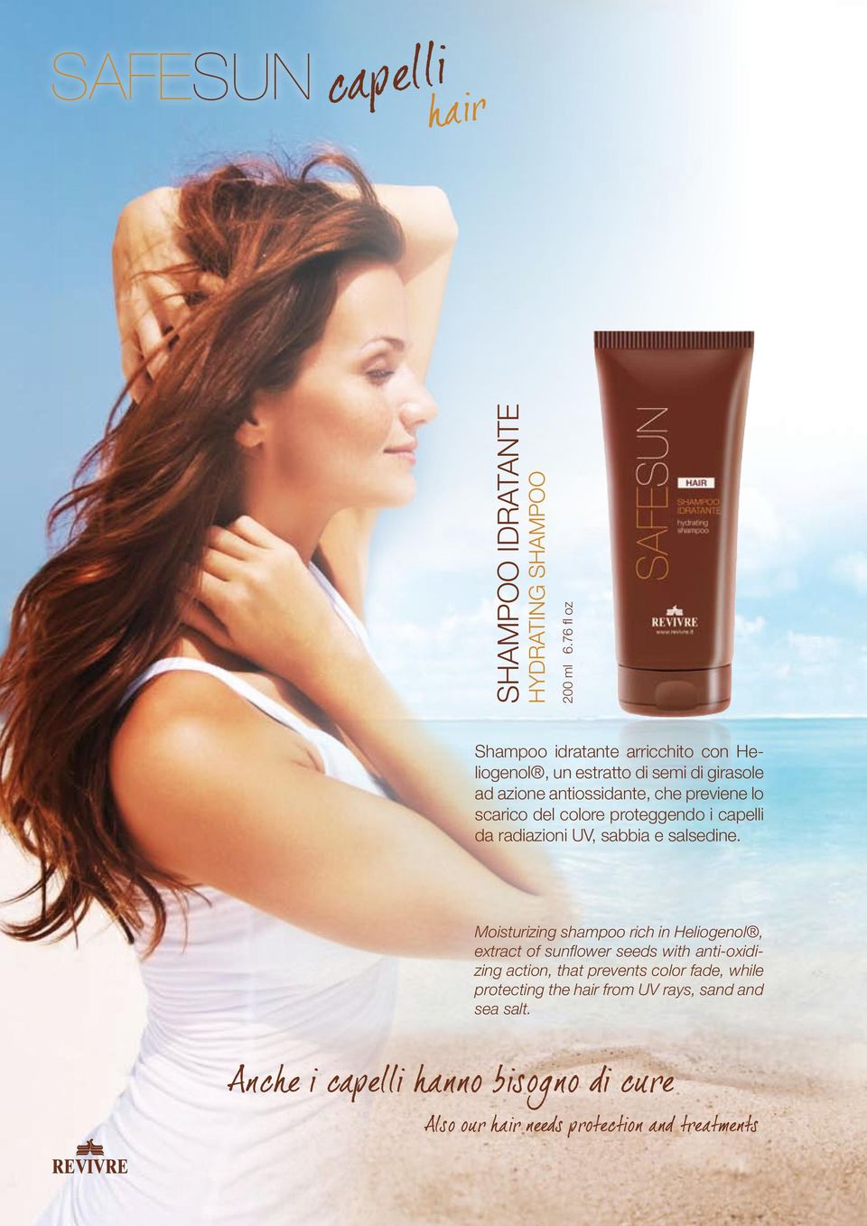 antiossidante, che previene lo scarico del colore proteggendo i capelli da radiazioni UV, sabbia e