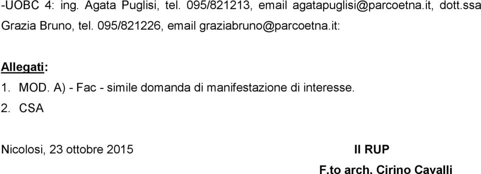 095/821226, email graziabruno@parcoetna.it: Allegati: 1. MOD.