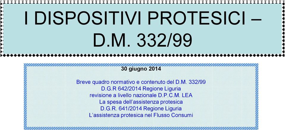 332/99 D.G.R 642/2014 Regione Liguria revisione a livello nazionale D.