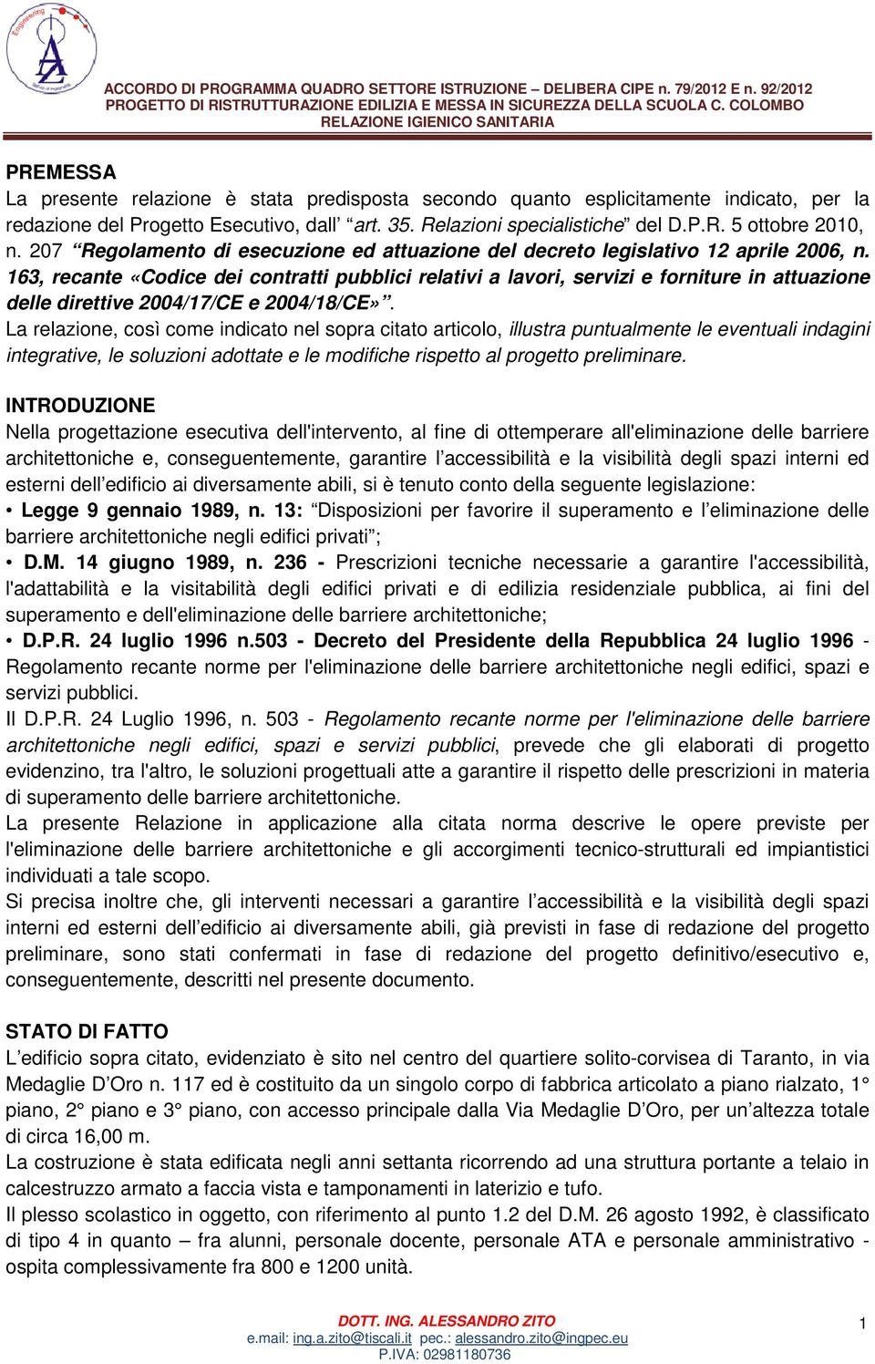 163, recante «Codice dei contratti pubblici relativi a lavori, servizi e forniture in attuazione delle direttive 2004/17/CE e 2004/18/CE».