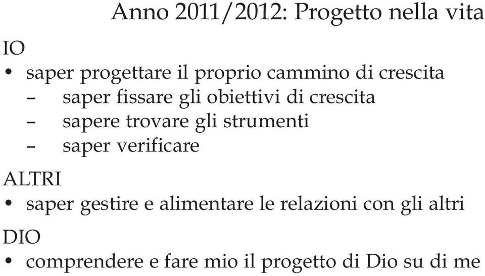 trovare gli strumenti saper verificare saper gestire e alimentare le