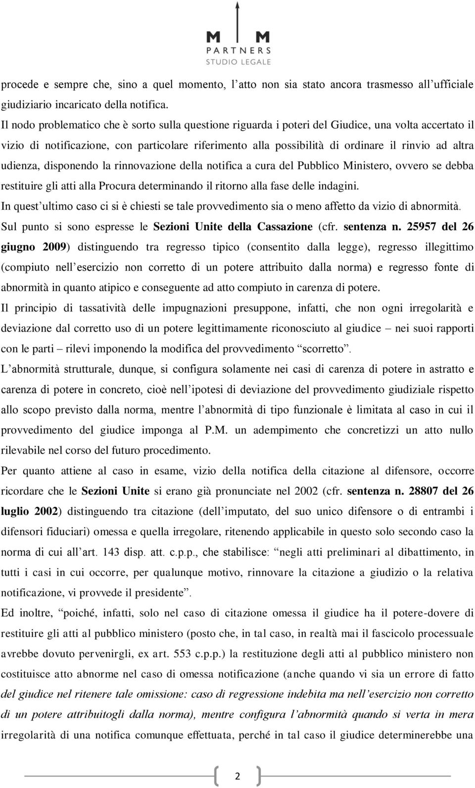 altra udienza, disponendo la rinnovazione della notifica a cura del Pubblico Ministero, ovvero se debba restituire gli atti alla Procura determinando il ritorno alla fase delle indagini.