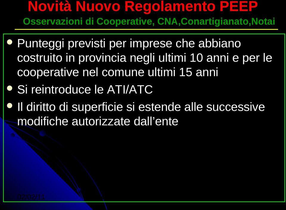 ultimi 15 anni Si reintroduce le ATI/ATC Il diritto di superficie si estende alle