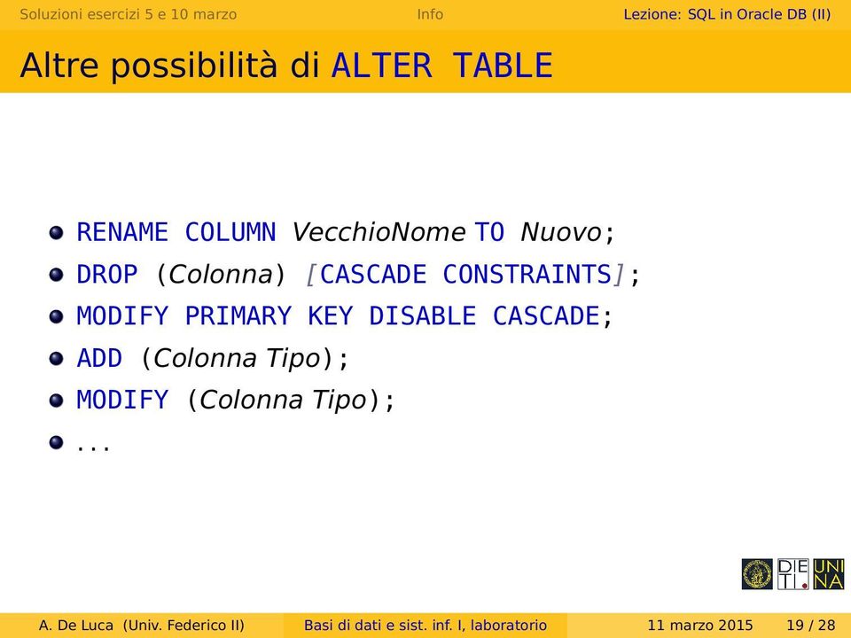 CASCADE; ADD (Colonna Tipo); MODIFY (Colonna Tipo);... A. De Luca (Univ.