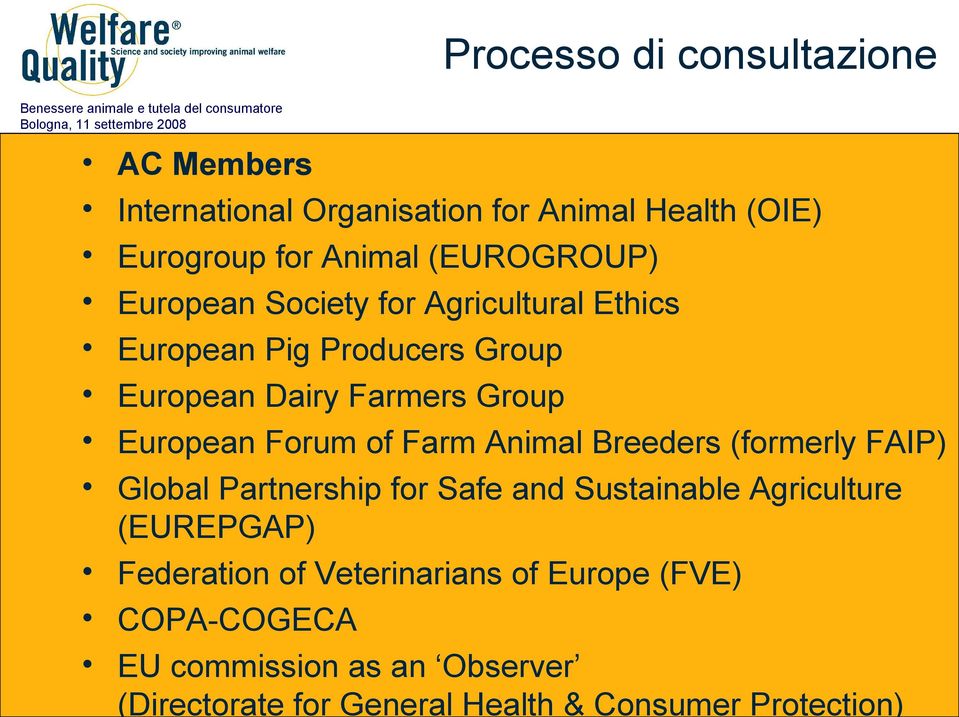 Farm Animal Breeders (formerly FAIP) Global Partnership for Safe and Sustainable Agriculture (EUREPGAP) Federation of