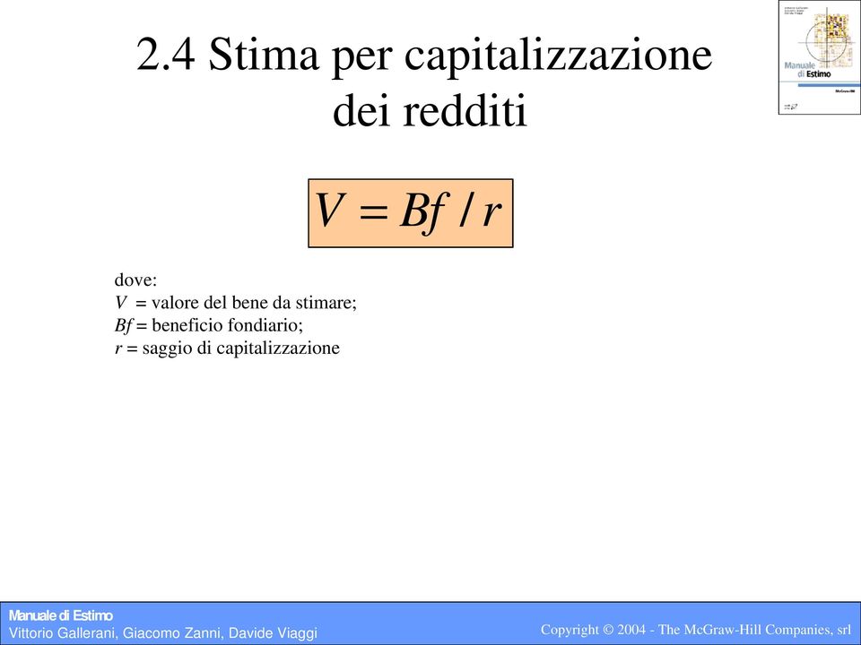 del bene da stimare; Bf = beneficio