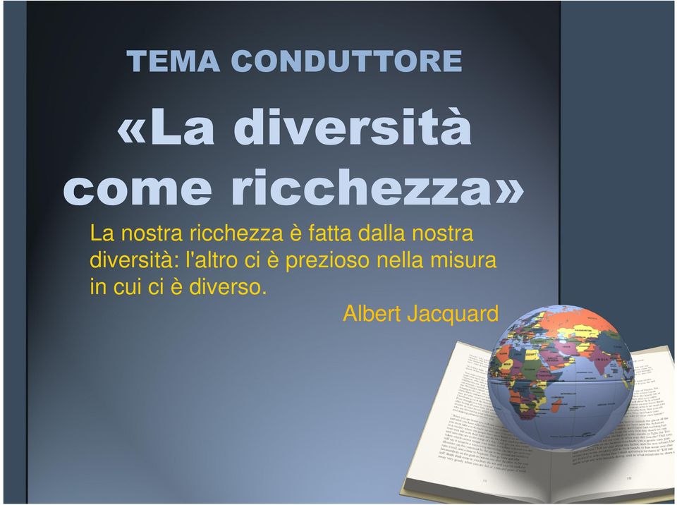 dalla nostra diversità: l'altro ci è