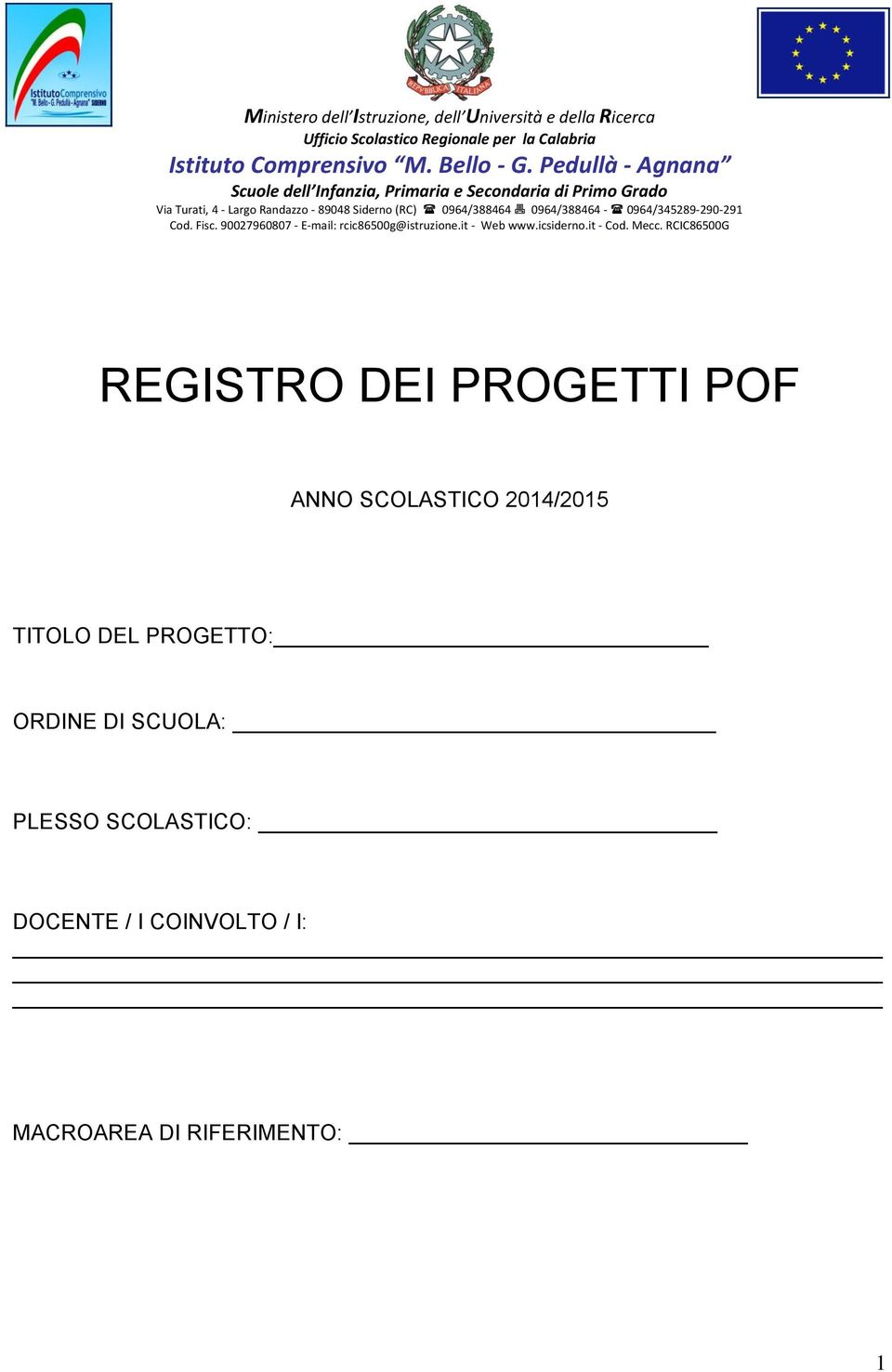 PROGETTO: ORDINE DI SCUOL: PLESSO