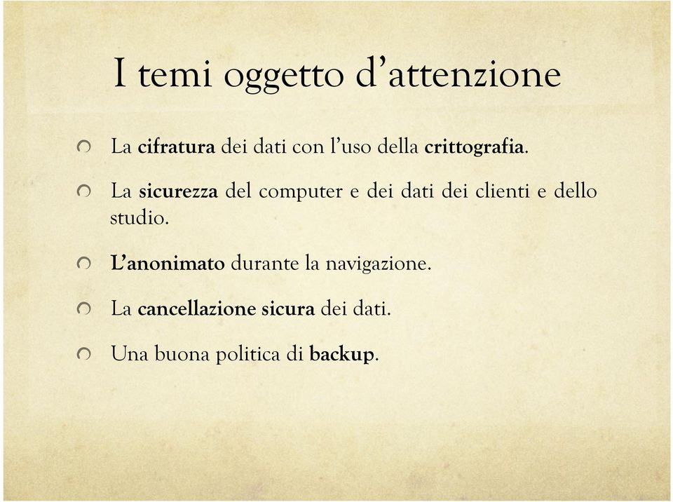 ! La sicurezza del computer e dei dati dei clienti e dello