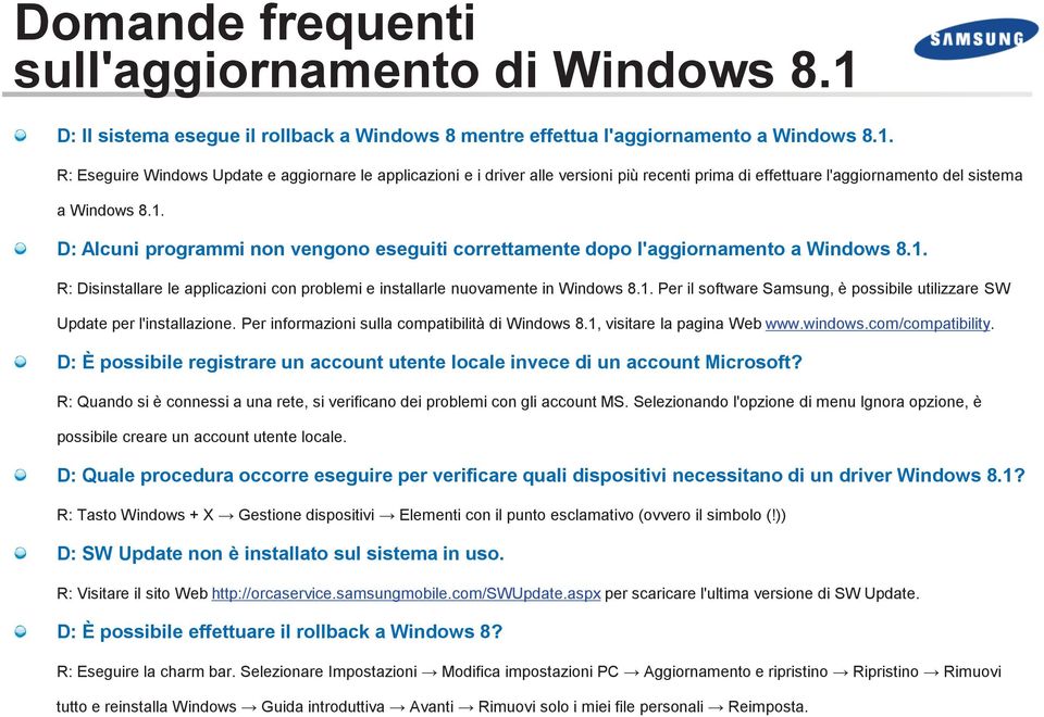 R: Eseguire Windows Update e aggiornare le applicazioni e i driver alle versioni più recenti prima di effettuare l'aggiornamento del sistema a Windows 8.1.