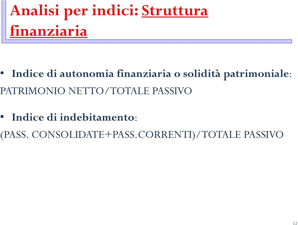 PATRIMONIO NETTO/TOTALE PASSIVO Indice di