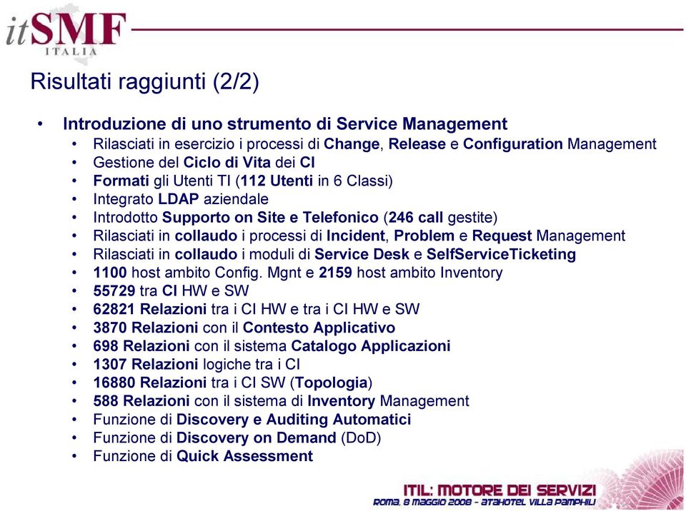 Management Rilasciati in collaudo i moduli di Service Desk e SelfServiceTicketing 1100 host ambito Config.