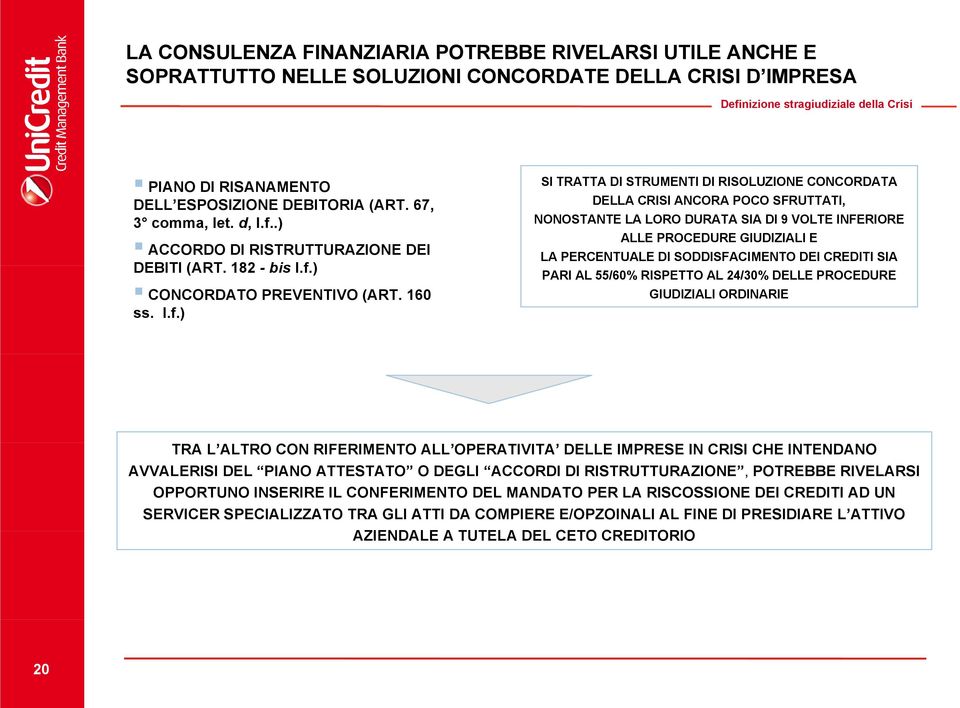 .) ACCORDO DI RISTRUTTURAZIONE DEI DEBITI (ART. 182 - bisl.f.